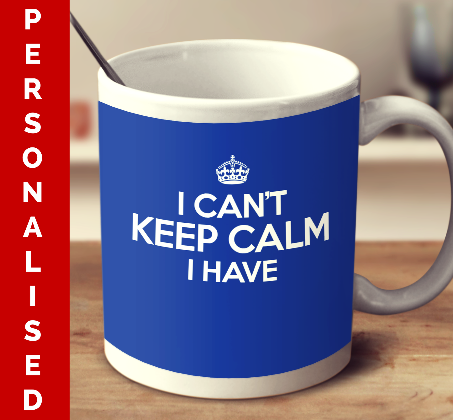 Personalized I Can't Keep Calm I Have (Multiple color variant)