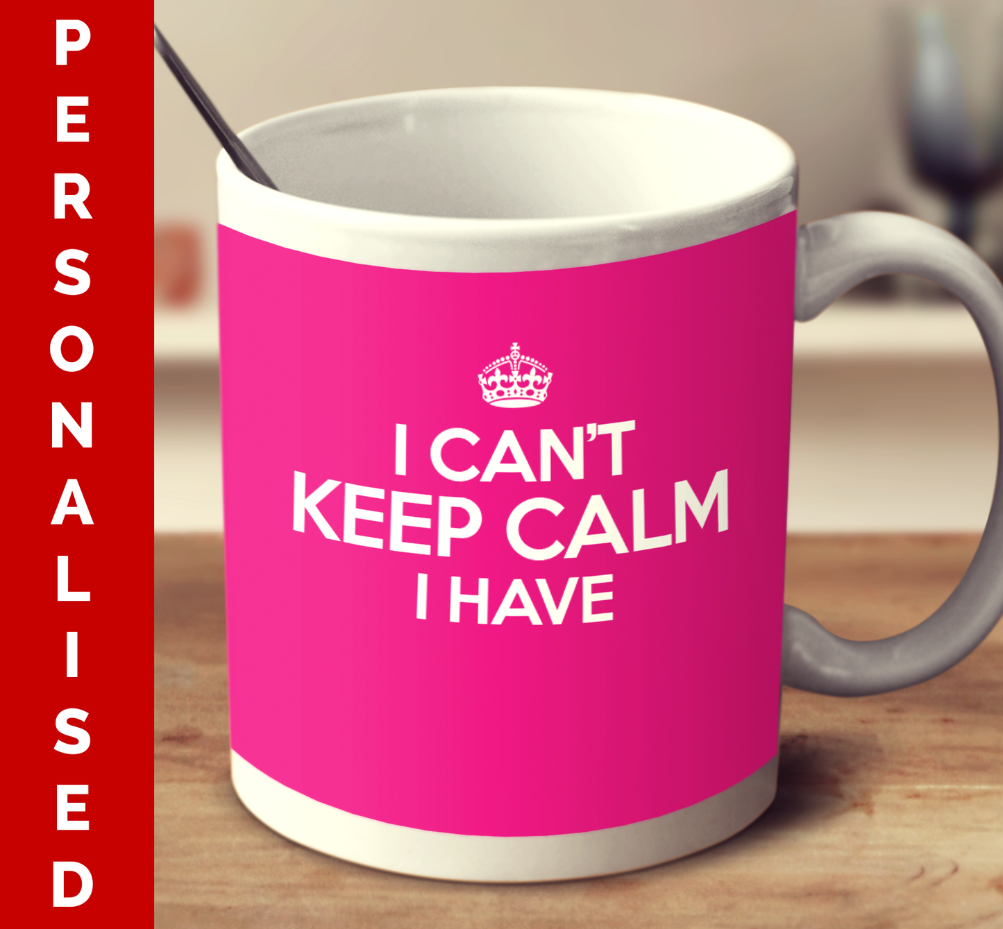 Personalized I Can't Keep Calm I Have (Multiple color variant)